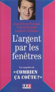 Laurent Fontaine et Jean-Pierre Pernaut - L'argent par les fenêtres - Les enquêtes de "Combien ça coûte ?".