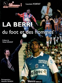 Laurent Fortat et Sébastien Péaron - La Berri - Du foot et des hommes.