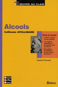 Laurent Fourcaut et Guillaume Apollinaire - Alcools - Guillaume Apollinaire.