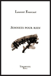 Laurent Fourcaut - SONNETS POUR RIEN - Laurent Fourcaut.