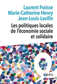 Laurent Fraisse et Marie-Catherine Henry - Les politiques locales de l'économie sociale et solidaire.