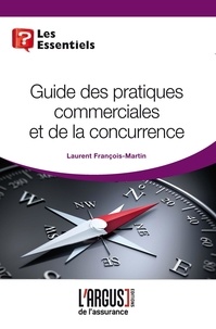 Laurent François-Martin - Guide des pratiques commerciales et de la concurrence.