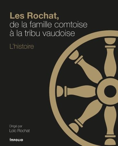 Laurent Frangnière et Héléna Carnal - Les Rochat, de la famille comtoise à la tribu vaudoise - L'histoire.