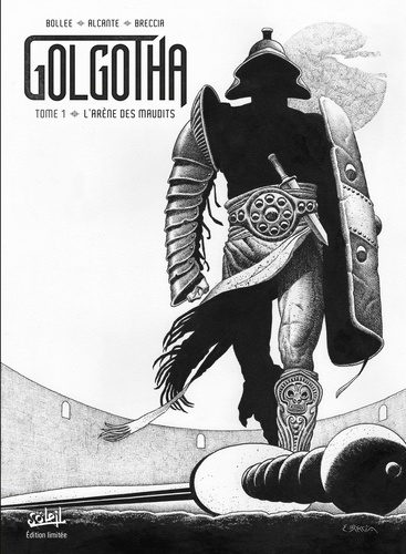 Golgotha Tome 1 L'arène des maudits -  -  Edition spéciale en noir & blanc