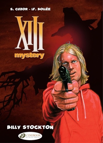 Laurent-Frédéric Bollée et Steve Cuzor - XIII Mystery - Volume 6 - Billy Stockton.