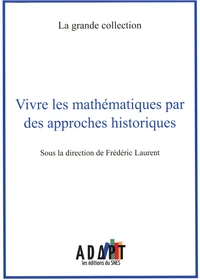 Vivre les mathématiques par des approches historiques