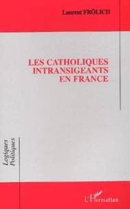 Les Catholiques Intransigeants En France