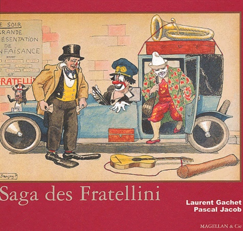 Laurent Gachet et Pascal Jacob - La saga des Fratellini.