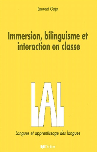 Laurent Gajo - Immersion, bilinguisme et interaction en classe.