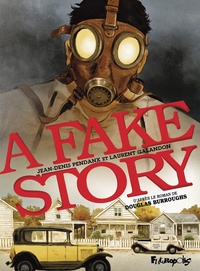 Laurent Galandon et Jean-Denis Pendanx - A Fake Story - D'après le roman de Douglas Burroughs.