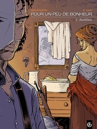 Laurent Galandon et A. Dan - Pour un peu de bonheur Tome 2 : Aurélien.