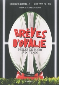Laurent Galès et Georges Cathalo - Brèves d'ovalie - Perles du rugby 3e mi-temps.