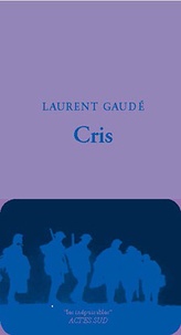 Télécharger des livres en ligne amazon Cris (Litterature Francaise) 9782330037062 iBook PDF par Laurent Gaudé