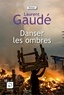 Laurent Gaudé - Danser les ombres.