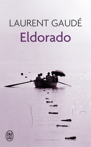 Laurent Gaudé - Eldorado.