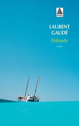 Eldorado de Laurent Gaudé - ePub - Ebooks - Decitre