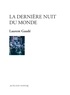 Laurent Gaudé - La dernière nuit du monde.