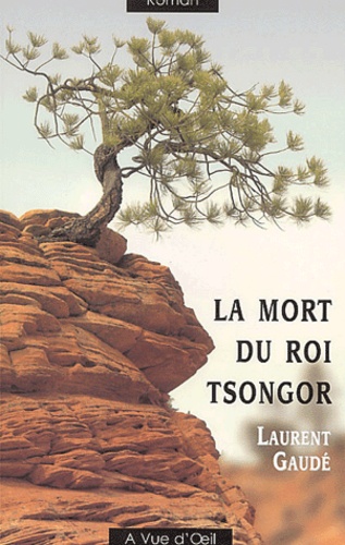 La mort du roi Tsongor de Laurent Gaudé - Grand Format - Livre - Decitre