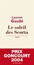 Laurent Gaudé - Le soleil des Scorta.