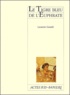 Laurent Gaudé - Le Tigre Bleu De L'Euphrate.