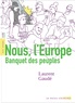 Laurent Gaudé - Nous, l'Europe - Banquet des peuples.