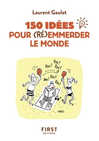 150 idées pour (ré)emmerder le monde