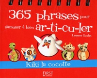 Laurent Gaulet - 365 phrases pour s'amuser à bien articuler - Kiki la cocotte.