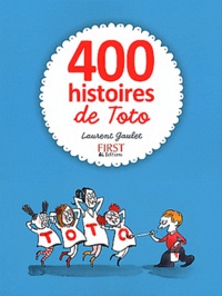 Laurent Gaulet - 400 histoires de Toto.