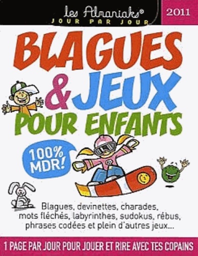 Laurent Gaulet - Blagues et jeux pour enfants 2011 - 1 page par jour pour jouer et rire avec tes copains.