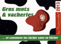 Laurent Gaulet - Gros mots & vacheries 2013.