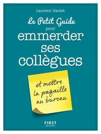Le petit guide pour emmerder ses collègues