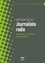 Journaliste radio. Une voix, un micro, une écriture