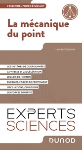 Laurent Gautron - La mécanique du point - L'essentiel pour l'étudiant.