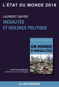 Laurent Gayer - État du Monde  : Chapitre L'état du monde 2016 - Inégalités et violence politique.
