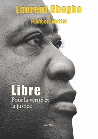 Laurent Gbagbo et François Mattéi - Libre - Pour la vérité et la justice.