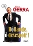 Laurent Gerra - Hollande, ô désespoir ! - HOLLANDE, O DESESPOIR! [NUM].