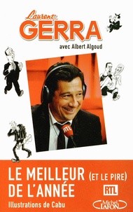 Laurent Gerra et Albert Algoud - Le meilleur (et le pire) de l'année - Textes de radio.