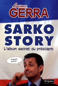 Laurent Gerra - Sarko Story - L'album secret du président.