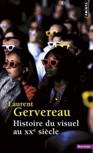 Laurent Gervereau - Histoire du visuel au XXe siècle.