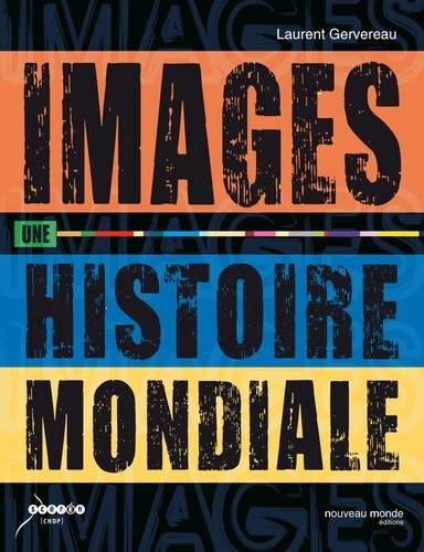 Laurent Gervereau - Images, une histoire mondiale.