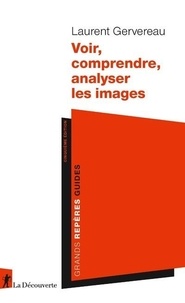Laurent Gervereau - Voir, comprendre, analyser les images.