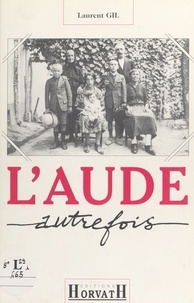 Laurent Gil - L'Aude autrefois.