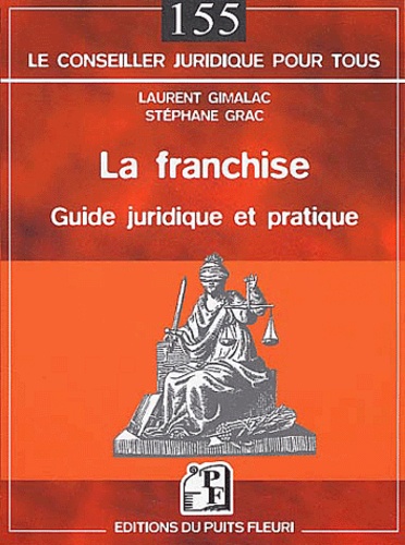 Laurent Gimalac et Stéphane Grac - La franchise - Guide juridique et pratique, Secteurs de l'industrie du commerce et des services.