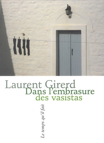 Laurent Girerd - Dans l'embrasure des vasistas.