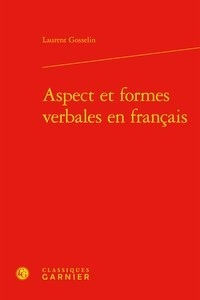 Laurent Gosselin - Aspect et formes verbales en français.