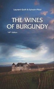 Laurent Gotti et Sylvain Pitiot - The Wines of Burgundy.
