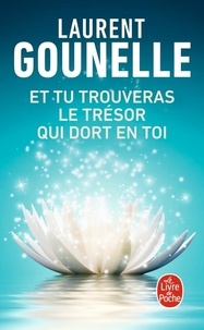 Laurent Gounelle - Et tu trouveras le trésor qui dort en toi.
