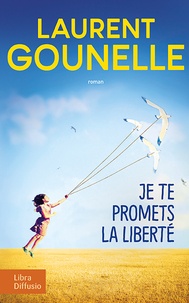 Téléchargement gratuit des manuels en pdf Je te promets la liberté par Laurent Gounelle (Litterature Francaise)