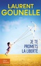 Laurent Gounelle - Je te promets la liberté.