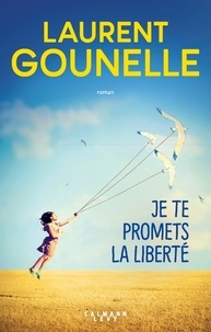Bons livres téléchargement gratuit Je te promets la liberté 9782702165324 PDB ePub PDF par Laurent Gounelle (Litterature Francaise)